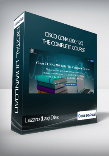 Lazaro (Laz) Diaz - Cisco CCNA (200-120): The Complete Course