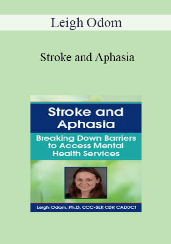 Leigh Odom - Stroke and Aphasia: Breaking Down Barriers to Access Mental Health Services