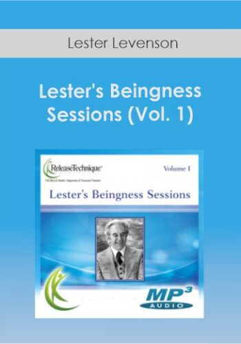 Lester Levenson – Lester’s Beingness Sessions (Vol. 1)