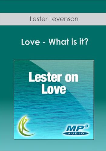 Lester Levenson – Love – What Is It?