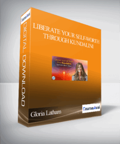 Liberate Your Self-Worth Through Kundalini With Gloria Latham