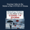 Lois Ehrmann - Staying Calm in the Midst of the COVID-19 Storm