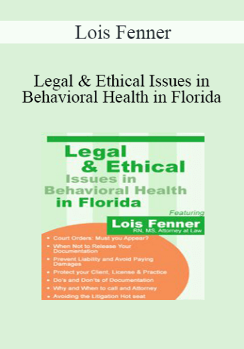 Lois Fenner – Legal & Ethical Issues In Behavioral Health In Florida