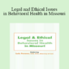 Lois Fenner - Legal and Ethical Issues in Behavioral Health in Missouri