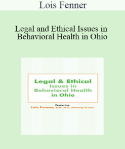 Lois Fenner - Legal and Ethical Issues in Behavioral Health in Ohio