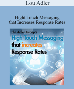 Lou Adler - Hight Touch Messaging that Increases Response Rates