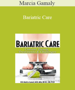 Marcia Gamaly - Bariatric Care: Current Trends