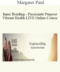 Margaret Paul - Inner Bonding - Passionate Purpose
