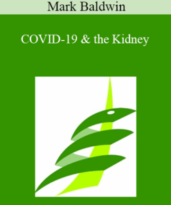 Mark Baldwin - COVID-19 & the Kidney