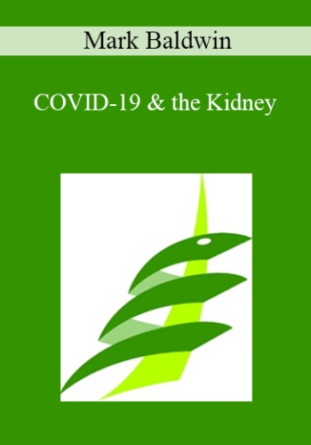 Mark Baldwin – COVID-19 & The Kidney