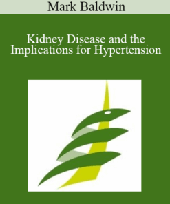 Mark Baldwin - Kidney Disease and the Implications for Hypertension