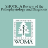 Mark Baldwin - SHOCK: A Review of the Pathophysiology and Diagnosis