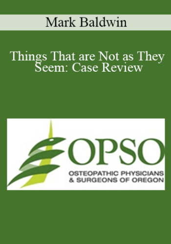 Mark Baldwin – Things That Are Not As They Seem: Case Review