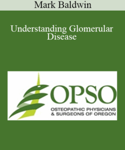 Mark Baldwin - Understanding Glomerular Disease