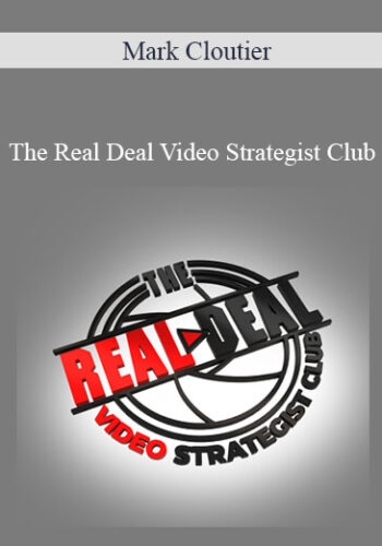 Mark Cloutier – The Real Deal Video Strategist Club