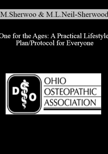 Mark Sherwood, Michelle L. Neil-Sherwood - One for the Ages: A Practical Lifestyle Plan/Protocol for Everyone