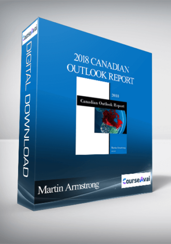 Martin Armstrong - 2018 Canadian Outlook Report