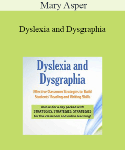 Mary Asper - Dyslexia and Dysgraphia: Effective Classroom Strategies to Build Students’ Reading and Writing Skills