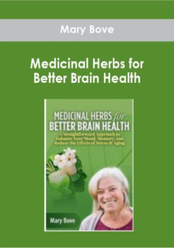 Mary Bove – Medicinal Herbs For Better Brain Health