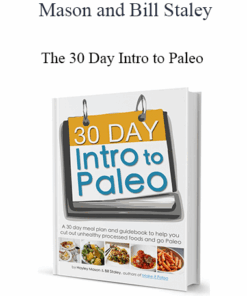 Mason and Bill Staley - The 30 Day Intro to Paleo