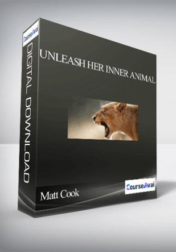 Matt Cook - Unleash her Inner Animal
