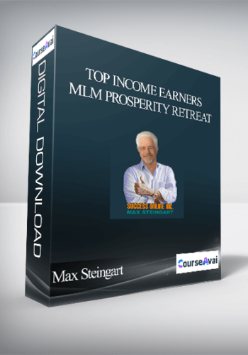 Max Steingart - Top Income Earners MLM Prosperity Retreat