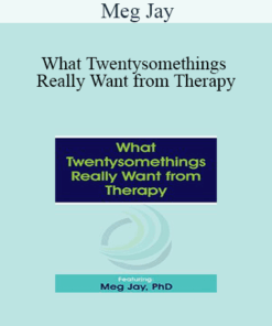 Meg Jay - What Twentysomethings Really Want from Therapy