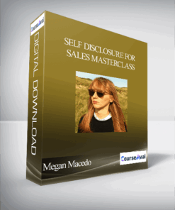 Megan Macedo - Self Disclosure For Sales Masterclass