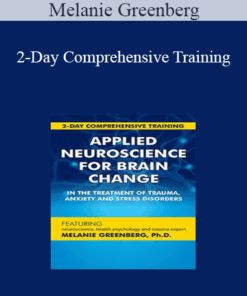 Melanie Greenberg - 2-Day Comprehensive Training: Applied Neuroscience for Brain Change in the Treatment of Trauma