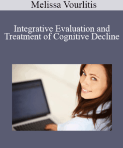 Melissa Vourlitis - Integrative Evaluation and Treatment of Cognitive Decline