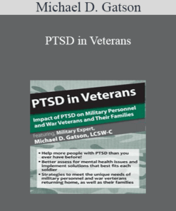 Michael D. Gatson - PTSD in Veterans: Impact of PTSD on Military Personnel and War Veterans and Their Families