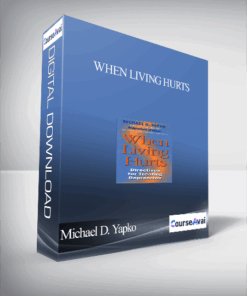 Michael D. Yapko – When Living Hurts