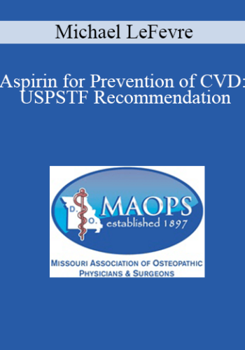 Michael LeFevre - Aspirin for Prevention of CVD: USPSTF Recommendation