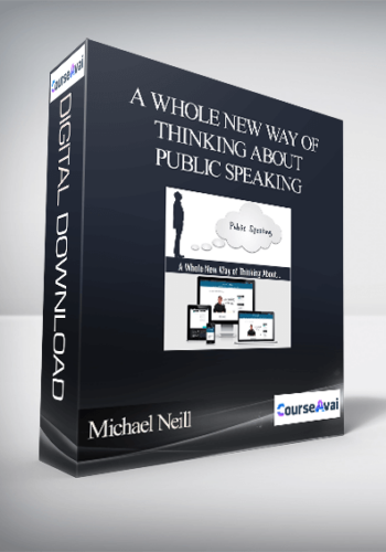 Michael Neill – A Whole New Way Of Thinking About Public Speaking