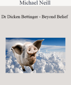 Michael Neill and Dr Dicken Bettinger - Beyond Belief