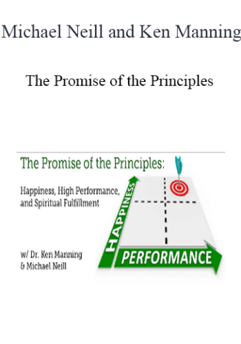 Michael Neill and Ken Manning - The Promise of the Principles