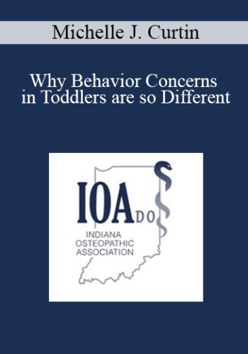 Michelle J. Curtin - Why Behavior Concerns in Toddlers are so Different