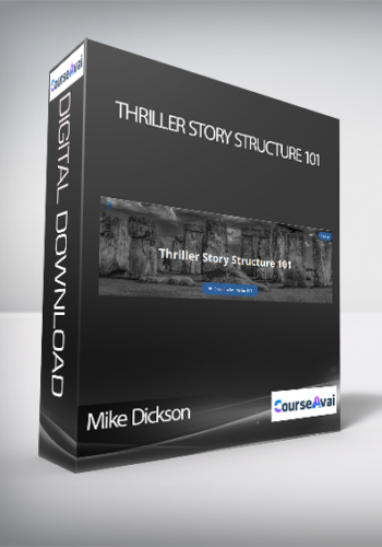 Mike Dickson - Thriller Story Structure 101