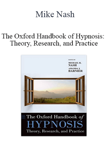 Mike Nash – The Oxford Handbook Of Hypnosis: Theory, Research, And Practice
