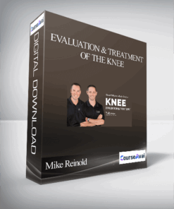 Mike Reinold - Evaluation and Treatment of the Knee