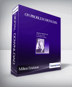 Milton Erickson – On Problem Drinkers