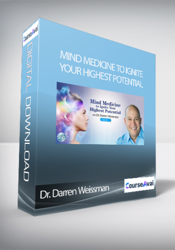 Mind Medicine To Ignite Your Highest Potential With Dr. Darren Weissman