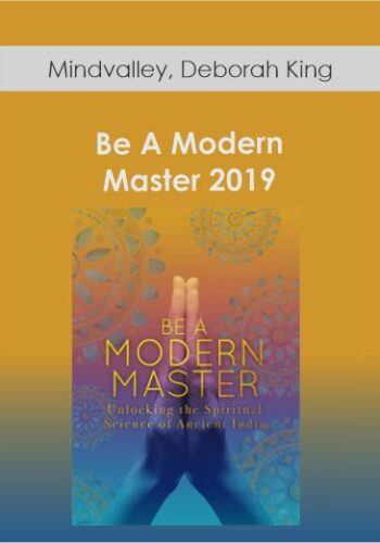 Mindvalley, Deborah King – Be A Modern Master 2019