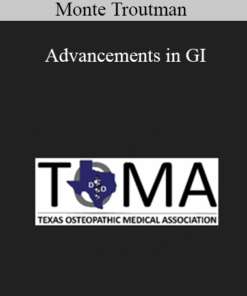 Monte Troutman - Advancements in GI