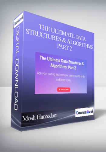 Mosh Hamedani - The Ultimate Data Structures & Algorithms: Part 2