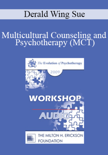 [Audio] EP09 Workshop 24 - Multicultural Counseling and Psychotherapy (MCT) - Derald Wing Sue, PhD