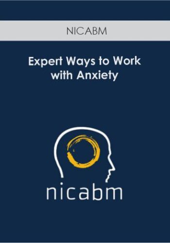 NICABM - Expert Ways to Work with Anxiety