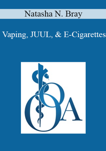 Natasha N. Bray - Vaping, JUUL, & E-Cigarettes