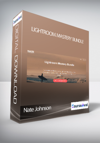 Nate Johnson – Lightroom Mastery Bundle
