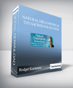Natural Dreamwork & the Sacred Encounter With Rodger Kamenetz